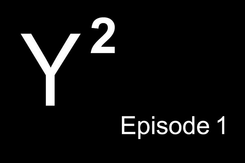 Y2 - Episode 1