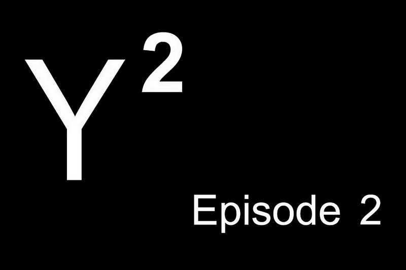 Y2 - Episode 2